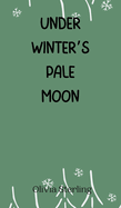 Under Winter's Pale Moon