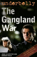 Underbelly: The Gangland War - Silvester, John, and Rule, Andrew