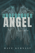 Undercover Angel: A Memoir
