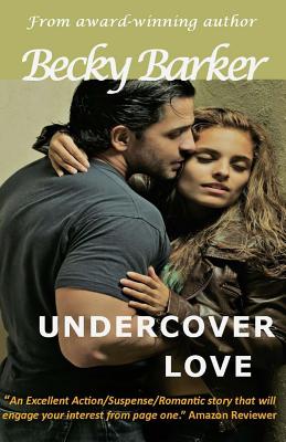 Undercover Love - Barker, Becky