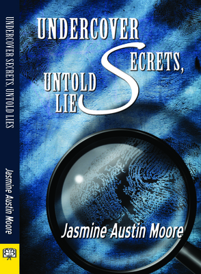 Undercover Secrets, Untold Lies - Moore, Jasmine Austin