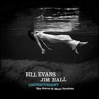 Undercurrent [Original Stereo & Mono Versions] - Bill Evans/Jim Hall