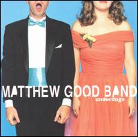 Underdogs - Matthew Good Band