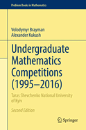 Undergraduate Mathematics Competitions (1995-2016): Taras Shevchenko National University of Kyiv