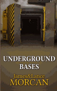 Underground Bases: Subterranean Military Facilities and the Cities Beneath Our Feet
