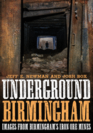 Underground Birmingham: Images from Birmingham's Iron Ore Mines
