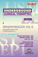 Underground Clinical Vignettes - Pathophysiology Vol II