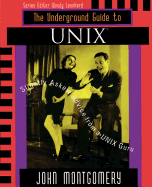 Underground Guide to Unix(tm): Slightly Askew Advice from a Unix? Guru