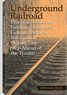 Underground Railroad: Practical Advice for Finding Passengers Getting Them to Safety, and Staying One Step Ahead of the Tyrants