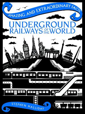 Underground Railways of the World - Halliday, Stephen, and Rydon Publishing (Editor)