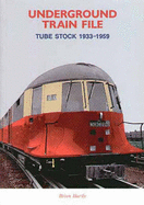 Underground Train File: Tube Stock 1933-1959 - Hardy, Brian