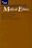 Underpinnings of Medical Ethics