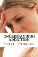 Understanding Addiction and Evil: Finding Healing Through the 12 Steps and Spirituality