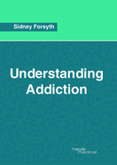 Understanding Addiction