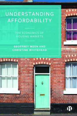 Understanding Affordability: The Economics of Housing Markets - Meen, Geoffrey, and Whitehead, Christine