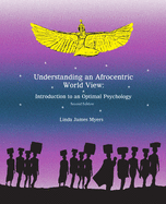 Understanding an Afrocentric World View: Introduction to an Optimal Psychology