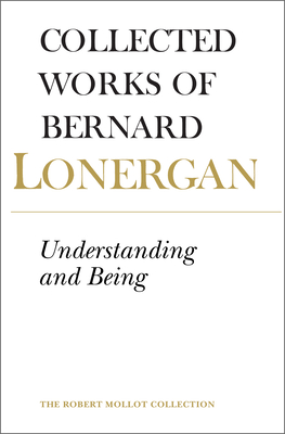 Understanding and Being: The Halifax Lectures on Insight, Volume 5 - Lonergan, Bernard, and Morelli, Elizabeth (Editor), and Morelli, Mark (Editor)