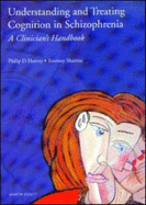 Understanding and Treating Cognition in Schizophrenia: A Clinician's Handbook