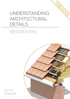 Understanding Architectural Details - Residential - Walshaw, Emma