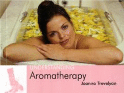 Understanding Aromatherapy - Trevelyan, Joanna, and Worne, Sarah