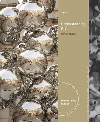 Understanding Art, International Edition (with CourseMate Printed Access Card) - Fichner-Rathus, Lois