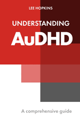 Understanding AuDHD: A complete guide