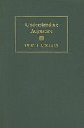 Understanding Augustine - O'Meara, John J