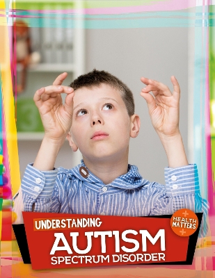 Understanding Autism Spectrum Disorder - Duhig, Holly, and Rintoul, Drue (Designer)