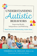 Understanding Autistic Behaviors: Improving Health, Independence, and Well-Being