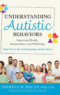 Understanding Autistic Behaviors: Improving Health, Independence, and Well-Being