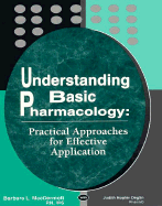 Understanding Basic Pharmacology: Practical Approaches for Effective Application