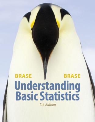 Understanding Basic Statistics - Brase, Corrinne Pellillo, and Brase, Charles Henry