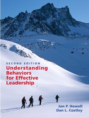 Understanding Behaviors for Effective Leadership - Howell, Jon, and Costley, Dan