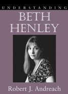 Understanding Beth Henley