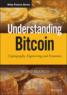 Understanding Bitcoin: Cryptography, Engineering and Economics