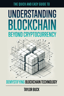 Understanding Blockchain Beyond Cryptocurrency: Demystifying Blockchain Technology