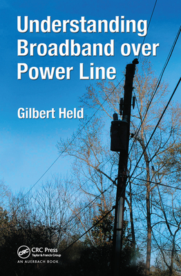 Understanding Broadband over Power Line - Held, Gilbert