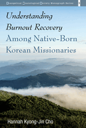 Understanding Burnout Recovery Among Native-Born Korean Missionaries