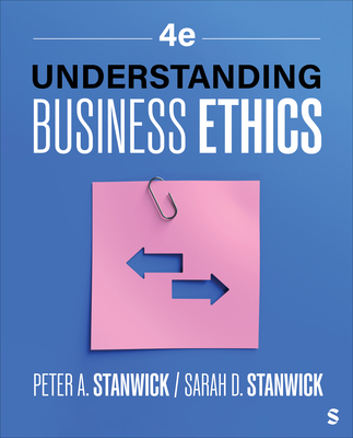 Understanding Business Ethics - Stanwick, Peter A, and Stanwick, Sarah D