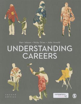 Understanding Careers - Inkson, J H Kerr, and Dries, Nicky, and Arnold, John