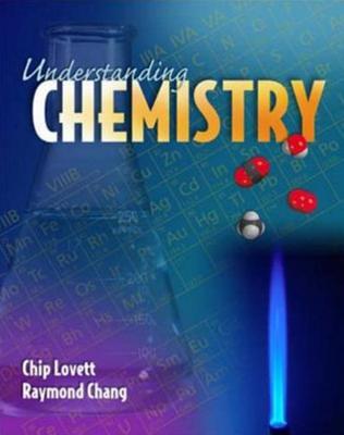 Understanding Chemistry - Lovett, Charles, and Chang, Raymond