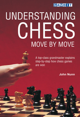 Understanding Chess Move by Move - Nunn, John, Dr.