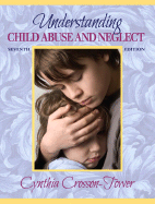 Understanding Child Abuse and Neglect - Crosson-Tower, Cynthia