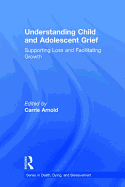 Understanding Child and Adolescent Grief: Supporting Loss and Facilitating Growth