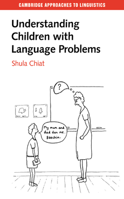 Understanding Children with Language Problems - Chiat, Shula