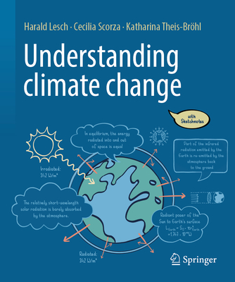 Understanding climate change: with Sketchnotes - Lesch, Harald, and Scorza-Lesch, Cecilia, and Theis-Brhl, Katharina