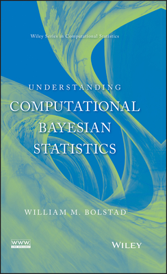Understanding Computational Bayesian Statistics - Bolstad, William M