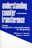 Understanding Countertransference: From Projective Identification to Empathy