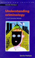 Understanding Criminology: Current Theoretical Debates