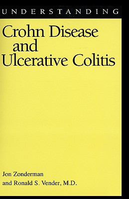 Understanding Crohn Disease and Ulcerative Colitis - Zonderman, Jon, and Vender, Ronald S